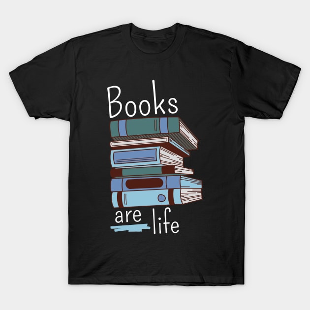 Books are Life T-Shirt by Lomalo Design